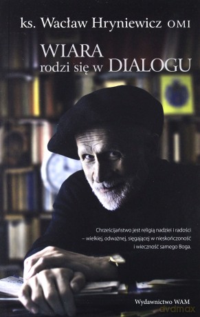 Wiara rodzi się w dialogu [KSIĄŻKA]
