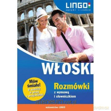 Włoski. Rozmówki z wymową i słowniczkiem [KSIĄŻKA]