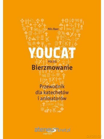 YOUCAT Bierzmowanie. Przewodnik dla katechetów [KSIĄŻKA]