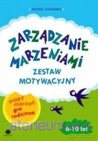 Zarządanie Marzeniami. Zestaw motywacyjny ćw 6-10 lat [KSIĄŻKA]
