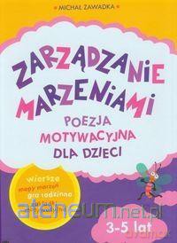 Zarządzanie Marzeniami. Poezja motywacyjna 3-5 lat [KSIĄŻKA]