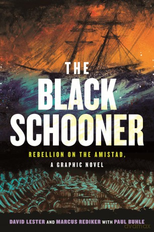 The Black Schooner: Rebellion on the Amistad, A Graphic Novel - Marcus Rediker [KOMIKS]