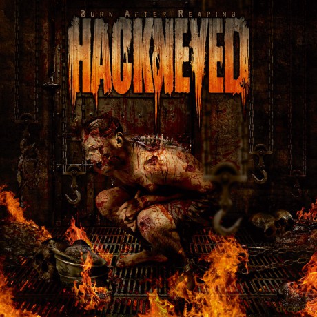 Hackeneyed: Burn after reaping [CD]