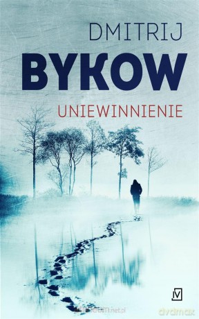 Uniewinnienie - Dmitrij Bykow [KSIĄŻKA]