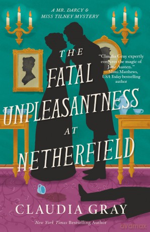 The Fatal Unpleasantness at Netherfield: A Novel - Claudia Gray [KSIĄŻKA]