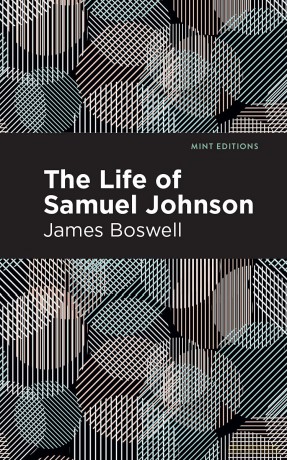 The Life of Samuel Johnson (Mint Editions (In Their Own Words: Biographical and Autobiographical Narratives)) - James Boswell [KSIĄŻKA]