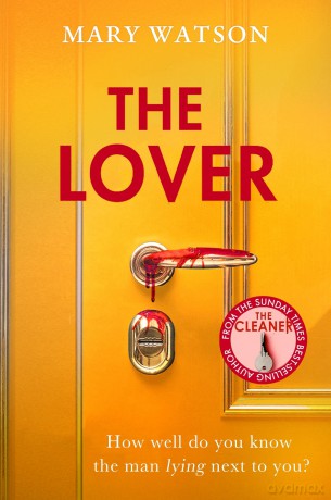 The Lover: did she kill him The jaw-dropping new domestic thriller from a Sunday Times bestselling author - Mary Watson [KSIĄŻKA]