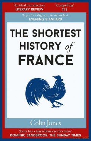 The Shortest History of France: 16 - Colin Jones [KSIĄŻKA]