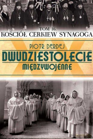 Dwudziestolecie Międzywojenne 16: Kościół - Piotr Derdej [KSIĄŻKA]