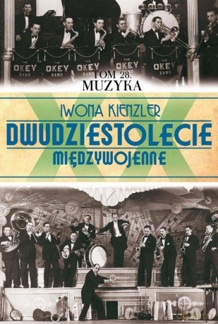 Dwudziestolecie Międzywojenne 28: Muzyka - Iwona Kienzler [KSIĄŻKA]