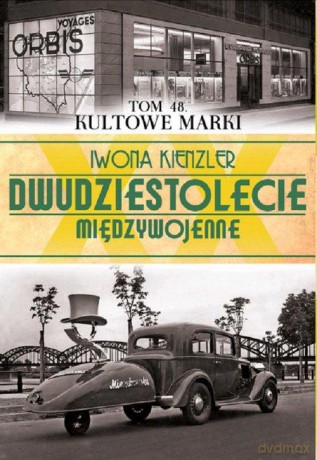 Dwudziestolecie Międzywojenne 48: Kultowe marki - Iwona Kienzler [KSIĄŻKA]