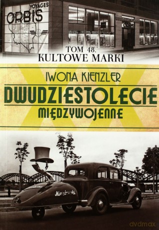 Dwudziestolecie Międzywojenne 48: Kultowe marki - Iwona Kienzler [KSIĄŻKA]