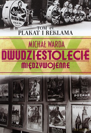 Dwudziestolecie Międzywojenne 49: Plakat i reklama - Michał Warda [KSIĄŻKA]
