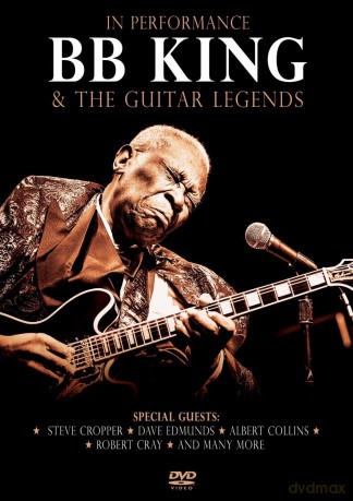 B.B. King And The Guitar Legends: In Performance [DVD]