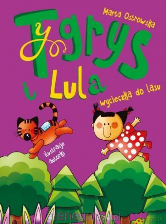Tygrys i Lula. Wycieczka do lasu - Marta Ostrowska [KSIĄŻKA]