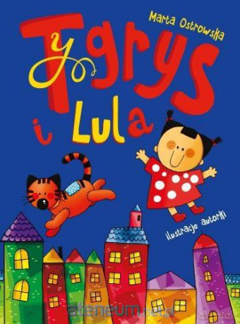 Tygrys i Lula.- Marta Ostrowska [KSIĄŻKA]