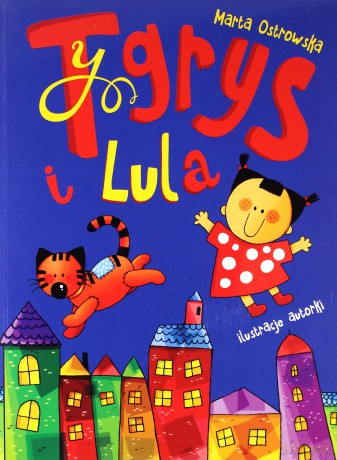 Tygrys i Lula.- Marta Ostrowska [KSIĄŻKA]