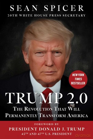 Trump 2.0: The Revolution That Will Permanently Transform America - Sean Spicer [KSIĄŻKA]