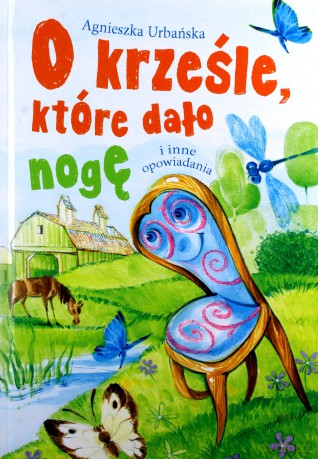 O Krześle Które dało nogę i inne opowiadania - Agnieszka Urbańska [KSIĄŻKA]