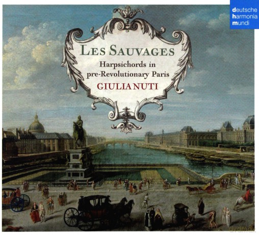 Giulia Nuti: Les Sauvages - Harpsichords in Pre-Revolutionary Paris [CD]