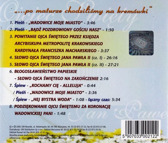 "...po maturze chodziliśmy na kremówki..." - Niezapomniana Wizyta Ojca Świętego w Wadowicach [CD]