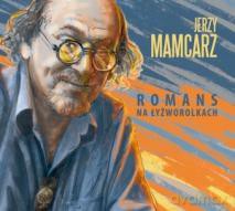 Jerzy Mamcarz: Romans Na Łyżworolkach [CD]