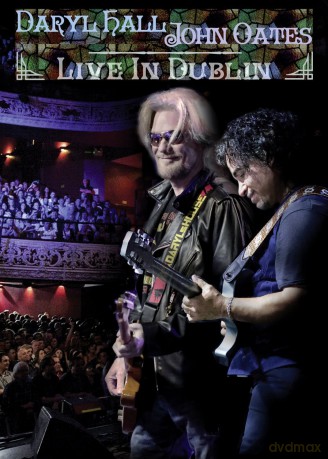 Daryl Hall John Oates: Live In Dublin [DVD]