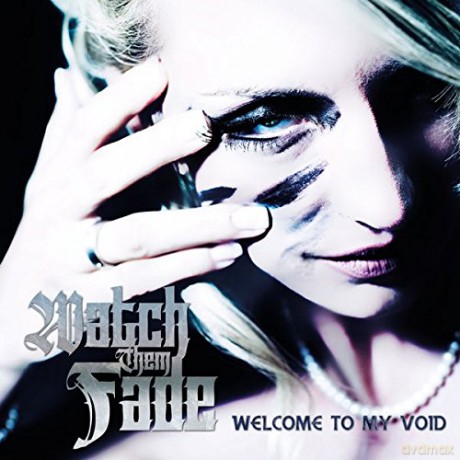 Watch Them Fade: Welcome To My Void [CD]