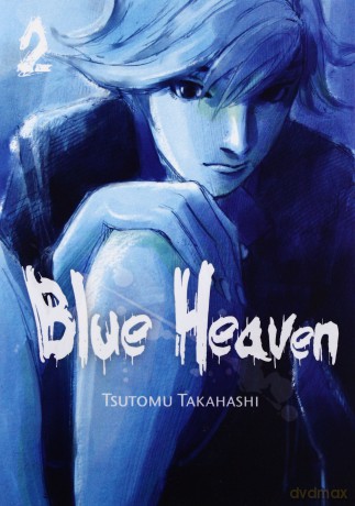Blue Heaven (Tom 02) - Tsutomu Takahashi [KOMIKS]