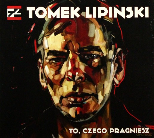 Tomasz Lipiński: To, Czego Pragniesz [CD]