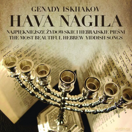 Genady Iskhakov: Hava Nagila. Najpiękniejsze żydowskie i hebrajskie pieśni [CD]
