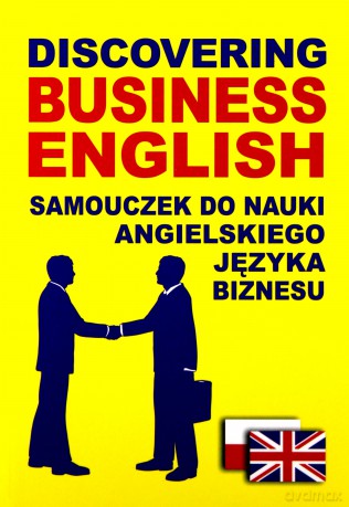 Discovering Business English. Samouczek do nauki angielskiego ję Discovering Business English. Samouczek do nauki angielskiego języka biznesu [KSIĄŻKA]