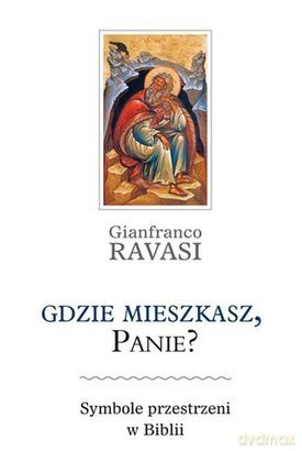 Gdzie mieszkasz, Panie - Gianfranco Ravasi [KSIĄŻKA]