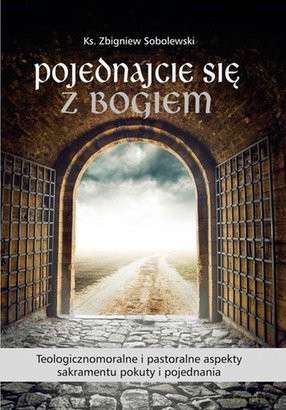 Pojednajcie się z Bogiem - Zbigniew Sobolewski [KSIĄŻKA]