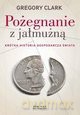 Pożegnanie z jałmużną - Gregory Clark [KSIĄŻKA]