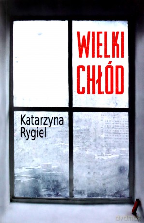 Wielki chłód - Katarzyna Rygiel [KSIĄŻKA]