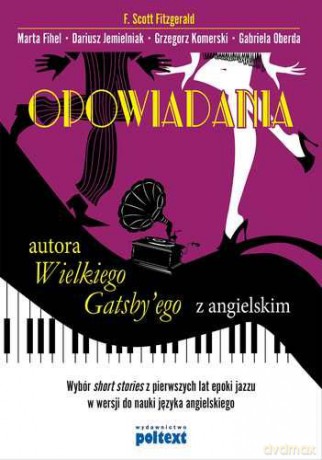Opowiadania autora Wielkiego Gatsby'ego z angielskim - F. Scott Fitzgerald [KSIĄŻKA]