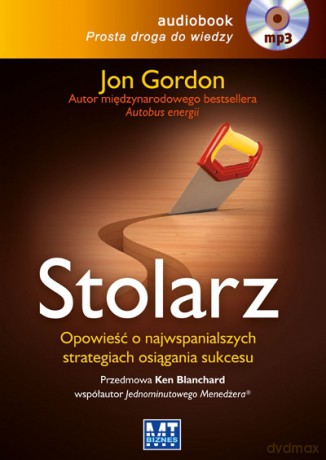 Stolarz Opowieść o najwspanialszych strategiach osiągania sukcesu - John Gordon [AUDIOBOOK] [CD-MP3]