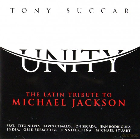 Tony Succar: Unity: The Latin Tribute To Michael Jackson [CD]