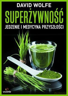 Superżywność - David Wolfe [KSIĄŻKA]