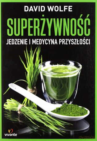 Superżywność - David Wolfe [KSIĄŻKA]