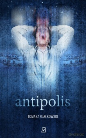 Antipolis - Tomasz Fijałkowski [KSIĄŻKA]