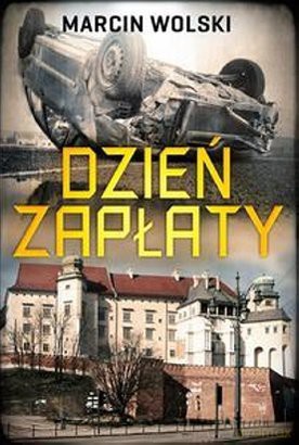 Dzień zapłaty - Marcin Wolski [KSIĄŻKA]