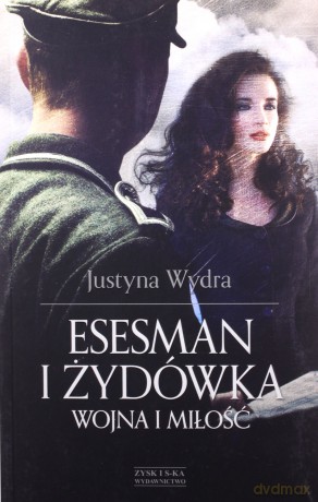 Esesman i Żydówka - Justyna Wydra [KSIĄŻKA]