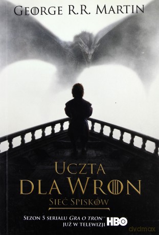 Uczta dla wron T.2: Sieć spisków - George R.R. Martin (okładka filmowa miękka) [KSIĄŻKA]