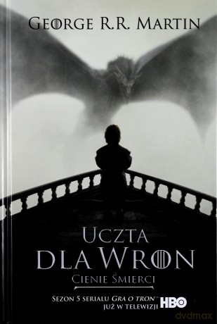 Uczta dla wron (Tom 1) Cienie śmierci - George R.R. Martin (okładka filmowa) [KSIĄŻKA]