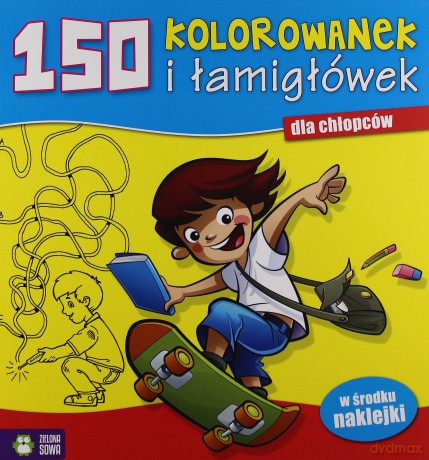 150 kolorowanek i łamigłówek dla chłopców [KSIĄŻKA]