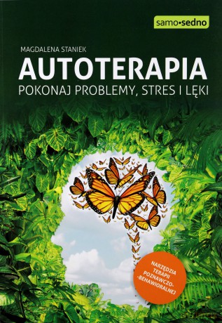 Autoterapia. Pokonaj, problemy, stres i lęki - Magdalena Staniek [KSIĄŻKA]