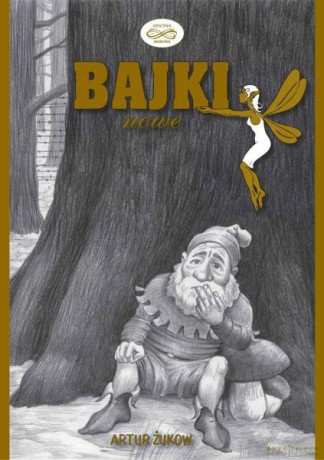Bajki nowe - Artur Żukow [KSIĄŻKA]