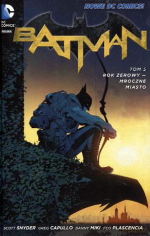 Batman. Tom 5. Rok zerowy - Mroczne miasto - Scott Snyder [KSIĄŻKA]